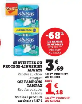 Super U SERVIETTES OU PROTEGE-LINGERIES ALWAYS offre