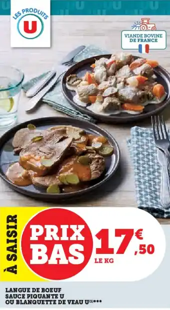 Super U LANGUE DE BOEUF SAUCE PIQUANTE U OU BLANQUETTE DE VEAU U(¹)*** offre