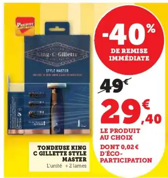 Hyper U TONDEUSE KING C GILLETTE STYLE offre