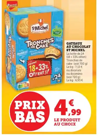 Hyper U GATEAUX AU CHOCOLAT ST MICHEL offre