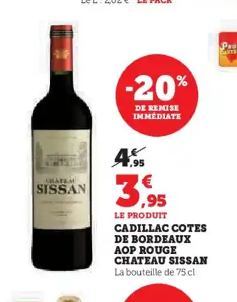 Hyper U LE PRODUIT CADILLAC COTES DE BORDEAUX AOP ROUGE CHATEAU SISSAN offre