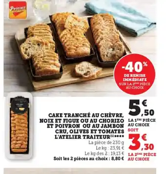 Hyper U CAKE TRANCHÉ AU CHÈVRE, NOIX ET FIGUE OU AU CHORIZOT offre