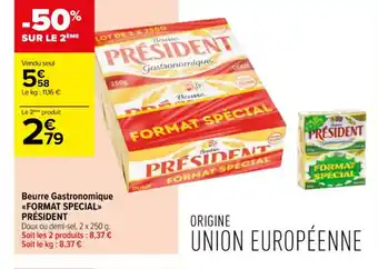 Carrefour Contact Beurre Gastronomique FORMAT SPECIAL PRÉSIDENT offre