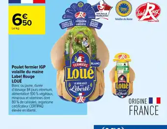 Carrefour Contact Poulet fermier IGP volaille du maine Label Rouge LOUÉ offre
