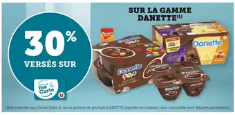 U Express DANETTE -30% VERSÉS SUR MA CARTE U SUR LA GAMME DANETTE offre