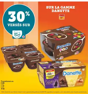 U Express DANETTE 30% VERSÉS SUR MA CARTE U SUR LA GAMME DANETTE offre