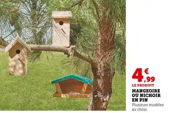 Super U MANGEOIRE OU NICHOIR EN PIN offre