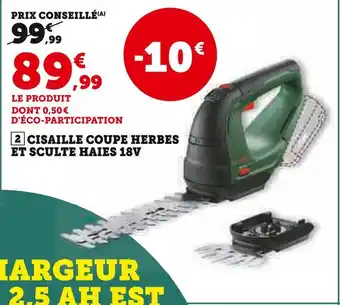 Super U BOSCH CISAILLE COUPE HERBES ET SCULTE HAIES 18V offre