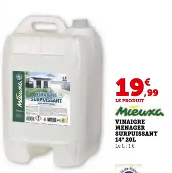 Super U Mieuxa VINAIGRE MENAGER SURPUISSANT 14° 20L offre