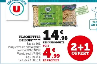 Super U U PLAQUETTES DE BOIS offre