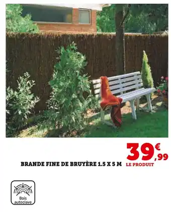 Super U BRANDE FINE DE BRUYÈRE 1.5 X 5 M offre