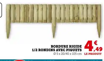 Super U BORDURE RIGIDE 1/2 RONDINS AVEC PIQUETS offre