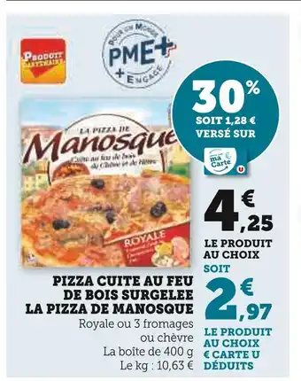 Super U MANOSQUE PIZZA CUITE AU FEU DE BOIS SURGELEE LA PIZZA offre