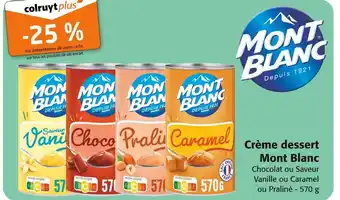 Colruyt Mont Blanc -25 % sur tous les produits de cet encart Crème dessert Mont Blanc offre