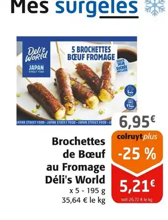 Colruyt Déli's World Brochettes de Bœuf au Fromage offre