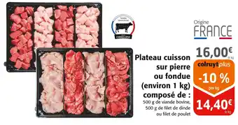 Colruyt Plateau cuisson sur pierre ou fondue (environ 1 kg) composé de : offre