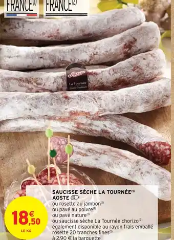 Intermarché Hyper SAUCISSE SÈCHE LA TOURNÉE AOSTE offre
