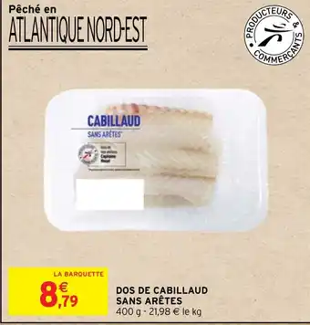 Intermarché Hyper DOS DE CABILLAUD SANS ARÊTES offre