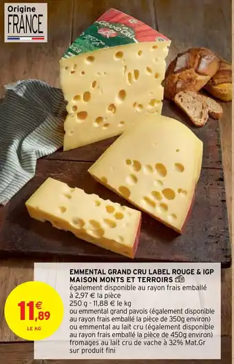 Intermarché Hyper EMMENTAL GRAND CRU LABEL ROUGE & IGP MAISON MONTS ET TERROIRS offre