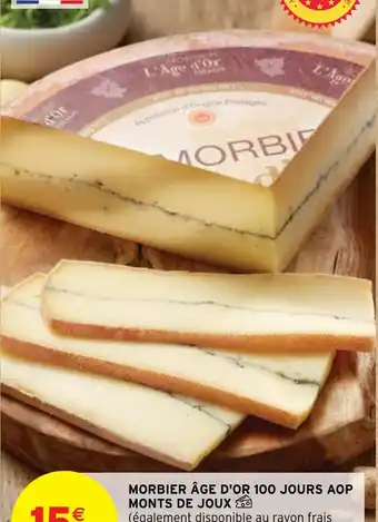 Intermarché Hyper MORBIER ÂGE D'OR 100 JOURS AOP MONTS DE JOUX offre