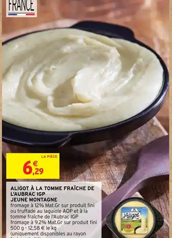 Intermarché Hyper ALIGOT À LA TOMME FRAÎCHE DE L'AUBRAC IGP offre