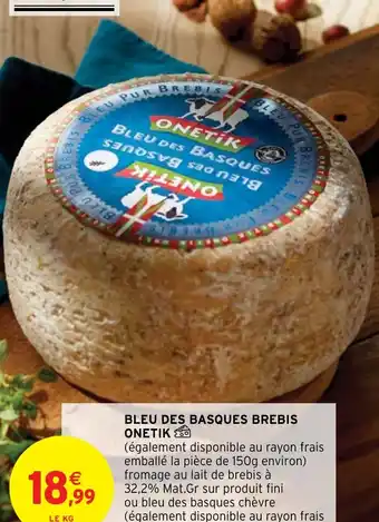 Intermarché Hyper BLEU DES BASQUES BREBIS ONETIK offre