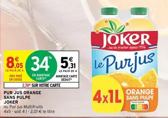 Intermarché Hyper PUR JUS ORANGE SANS PULPE JOKER offre