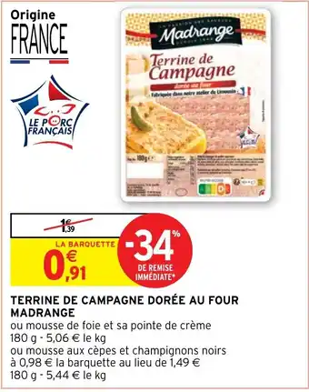 Intermarché Hyper TERRINE DE CAMPAGNE DORÉE AU FOUR MADRANGE offre