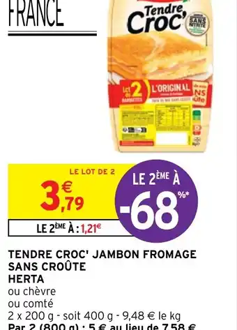 Intermarché Hyper TENDRE CROC' JAMBON FROMAGE SANS CROÛTE HERTA offre