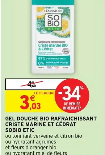 Intermarché Hyper GEL DOUCHE BIO RAFRAICHISSANT CRISTE MARINE ET CÉDRAT SOBIO ETIC offre