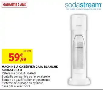 Intermarché Hyper MACHINE À GAZÉIFIER GAIA BLANCHE SODASTREAM offre