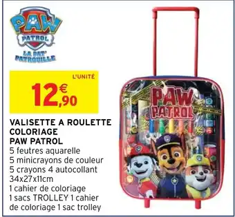 Intermarché Hyper VALISETTE A ROULETTE COLORIAGE PAW PATROL offre