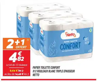 Netto PAPIER TOILETTE CONFORT X12 ROULEAUX BLANC TRIPLE EPAISSEUR NETTO offre