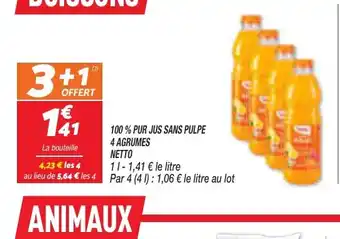 Netto 100% PUR JUS SANS PULPE offre