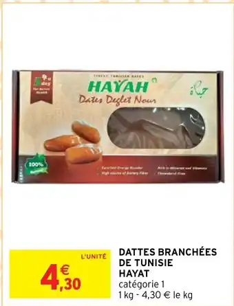 Intermarché DATTES BRANCHÉES DE TUNISIE HAYAT catégorie 1 offre