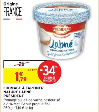 Intermarché FROMAGE À TARTINER NATURE LABNÉ PRÉSIDENT offre
