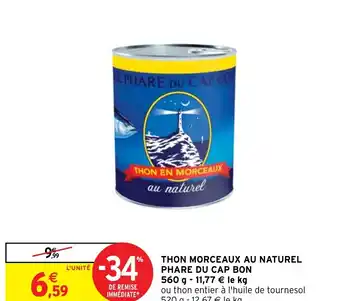 Intermarché THON MORCEAUX AU NATUREL PHARE DU CAP BON 560 g offre