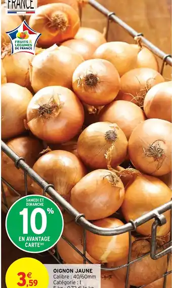 Intermarché OIGNON JAUNE offre