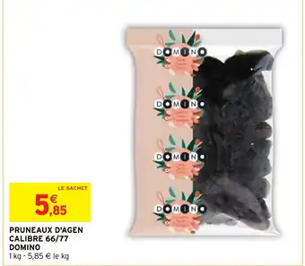 Intermarché PRUNEAUX D'AGEN CALIBRE 66/77 DOMINO offre