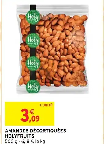 Intermarché AMANDES DÉCORTIQUÉES HOLYFRUITS offre
