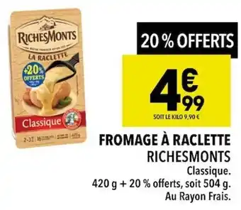 Supeco FROMAGE À RACLETTE RICHESMONTS Classique. offre