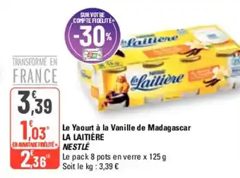 G20 Le Yaourt à la Vanille de Madagascar LA LAITIÈRE NESTLE offre