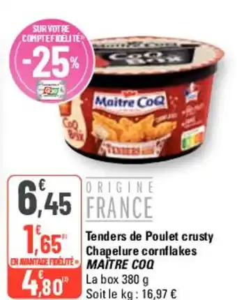 G20 Tenders de Poulet crusty Chapelure cornflakes MAITRE COQ offre
