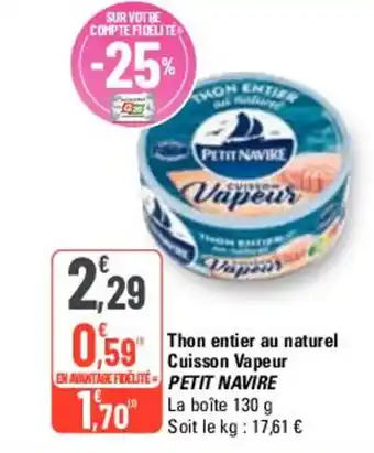 G20 Thon entier au naturel cuisson Vapeur PETIT NAVIRE offre