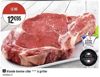 Casino Supermarchés A Viande bovine côte *** à griller offre