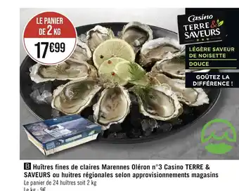 Casino Supermarchés Huîtres fines de claires Marennes Oléron n°3 Casino TERRE & SAVEURS ou huitres régionales selon approvisionnements magasins offre