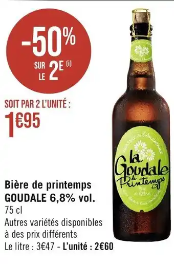 Casino Supermarchés Bière de printemps GOUDALE 6,8% vol. 75 cl offre