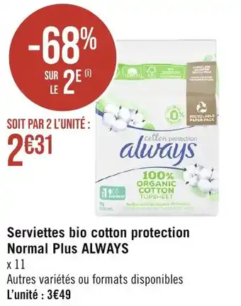 Casino Supermarchés Serviettes bio cotton protection Normal Plus ALWAYS offre