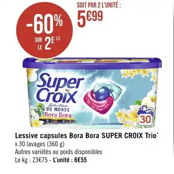 Casino Supermarchés Lessive capsules Bora Bora SUPER CROIX Trio* offre
