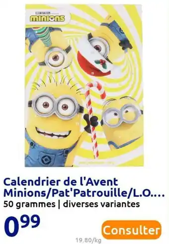 Action Calendrier de l'avent minions/pat'patrouille/l.o.l. surprise! offre